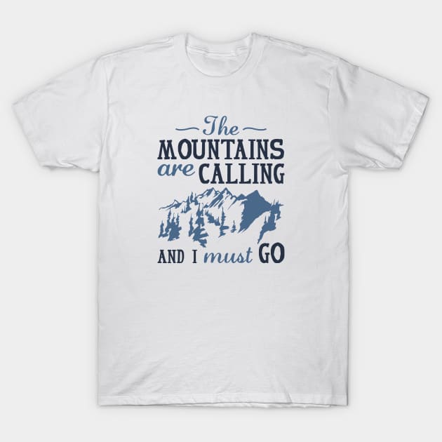 The Mountains Are Calling T-Shirt by VectorPlanet